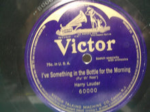Harry Lauder - I've Something In The Bottle For The Morning - Victor 60000