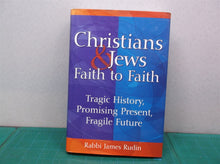 Christians and Jews Faith to Faith Tragic History Promising Present Fragile
