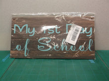 12" x 6" Wood sign- My 1st Day of School