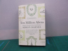 Ten Million Aliens: A Journey Through the Entire Animal Kingdom Hardcover