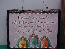 slate hanging plaque friends are angels that lift you up ....