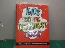 kids say the darndest things A Parents' Journal of Unforgettable Quotes