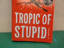 Tropic of Stupid: A Novel