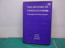 The Mystery of Consciousness: A Prescription for Human Survival Hardcover