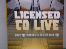 Licensed to Live: Daily Affirmations to Rebuild Your Life Paperback