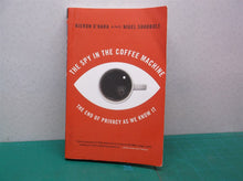 Spy in the Coffee Machine : The End of Privacy as We Know It