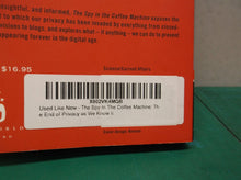 Spy in the Coffee Machine : The End of Privacy as We Know It