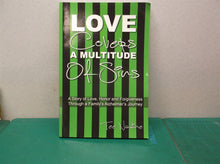 Love Covers A Multitude Of Sins: A Story Of Love, Honor And Forgiveness