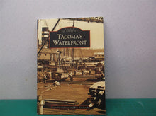 Tacoma's Waterfront Images of America Arcadia Publish... by Gallacci, Caroline