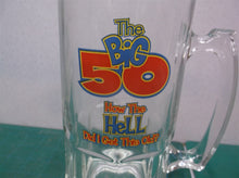 THE BIG 50 HOW THE HELL DID I GET THIS OLD? TANKARD GLASS