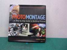 Photomontage: A Step-By-Step Guide to Building Pictures