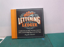 Hand-Lettering Ledger: A Practical Guide to Creating Serif, Script, Illustrated,