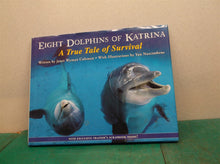 eight Dolphins of Katrina: A True Tale of Survival Hardcover – Picture Book