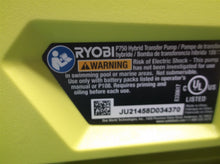 Ryobi P750 18-Volt 18V Hybrid Transfer Pump Tool Only s/n ju21458d034370