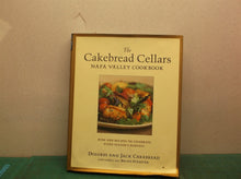 The Cakebread Cellars Napa Valley Cookbook: Wine and Recipes to Celebrate Every