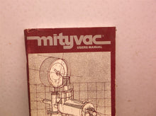 Mightyvac Vacuum Pumps Users Manual 1991 Neward Enterprises