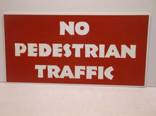 No Pedestrian Traffic"" Vinyl on Sign Board - Measures 6"" x 12""