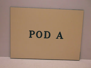 "Pod A" 5 X 7 Etched Sign Tan & Green