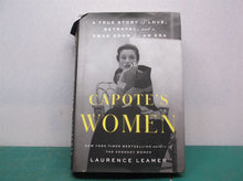 Capote's Women: A True Story of Love, Betrayal, and a Swan Song for an Era