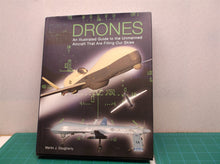 Drones: An Illustrated Guide to the Unmanned Aircraft That are Filling Our Skies