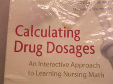 Calculating Drug Dosages: An Interactive Approach to Learning Nursing Math 2nd E
