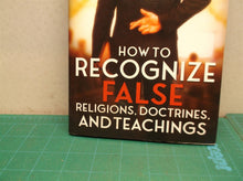 How To Recognize False Religions, Doctrines And Teachings