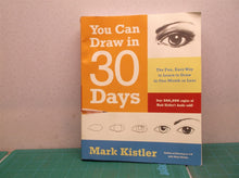 You Can Draw in 30 Days: The Fun, Easy Way to Learn to Draw in One Month or Less