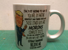 YOU ARE GREATEST DAD THERE EVER WAS COFFEE CUP